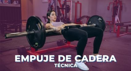 Empuje de cadera: el ejercicio estrella para unos glúteos definidos y fuertes